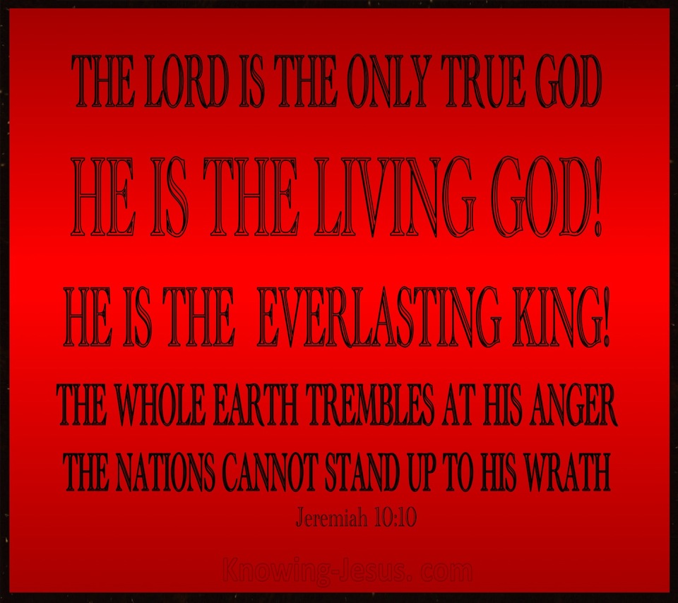 Jeremiah 10:10 The Lord Is The Only True God (red)